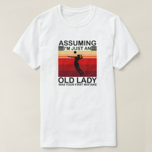 Assuming I'm Just An Old Lady Was Your First smash T-Shirt