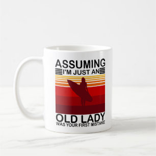 Assuming I'm Just An Old Lady Was Your First Surf Coffee Mug