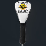 Assuming Im Just An Old Lady Was Your First Witch Golf Head Cover<br><div class="desc">Assuming Im Just An Old Lady Was Your First Mistake Witch</div>