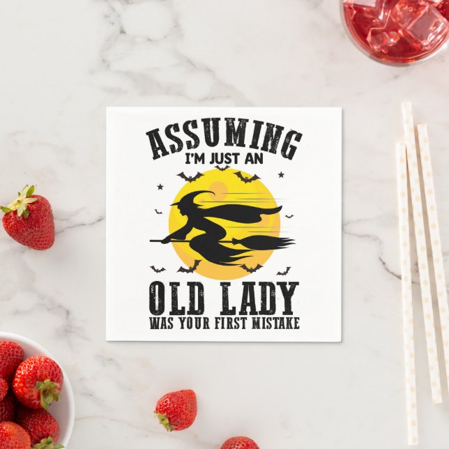 Assuming Im Just An Old Lady Was Your First Witch Napkin (Insitu)