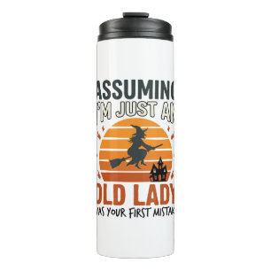 Assuming I'm Just an Old Lady Witch Halloween Desi Thermal Tumbler