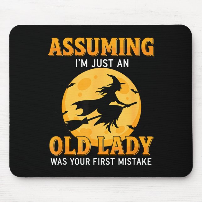 Assuming m an old lady was first mistake funny mouse mat (Front)