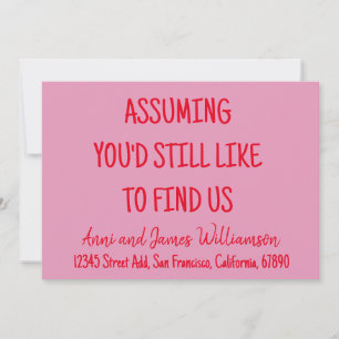 Assuming you'd still like to find us funny moving  announcement