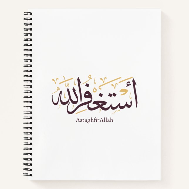 AstaghfirAllah Arabic Calligraphy –Elegant Thuluth Notebook (Front)