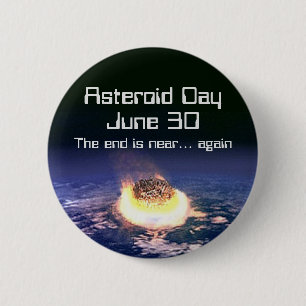 Asteroid Day June 30 6 Cm Round Badge