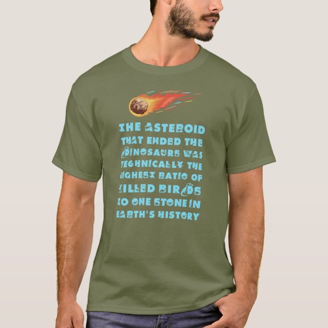 Asteroid that Killed the Dinosaurs T-Shirt (Front)