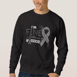 Asthma Warrior I'm Fine Feather Sweatshirt