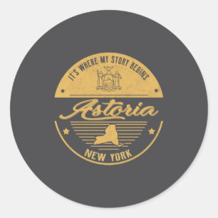 Astoria New York Its Where My Story Begins  Classic Round Sticker