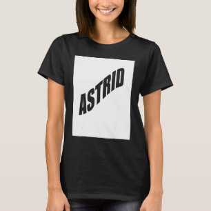 Astrid Family Reunion Last Name Team  Custom T-Shirt