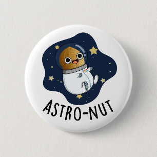 Astro-nut Funny Nut Astronaut Pun  6 Cm Round Badge