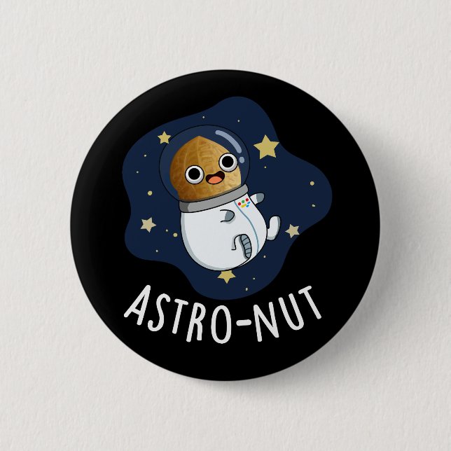 Astro-nut Funny Nut Astronaut Pun Dark BG 6 Cm Round Badge (Front)