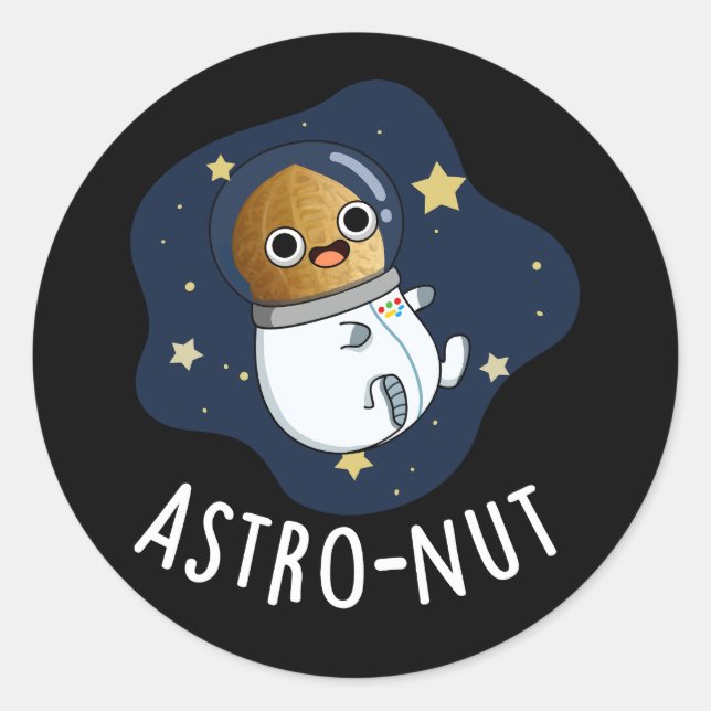 Astro-nut Funny Nut Astronaut Pun Dark BG Classic Round Sticker (Front)