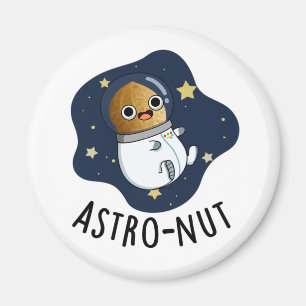 Astro-nut Funny Nut Astronaut Pun Magnet