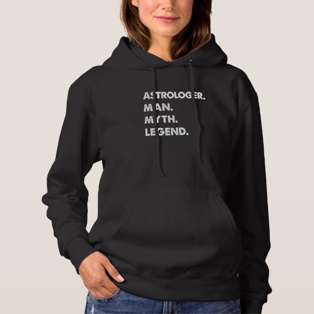 Astrologer Man Myth Legend Hoodie (Front)