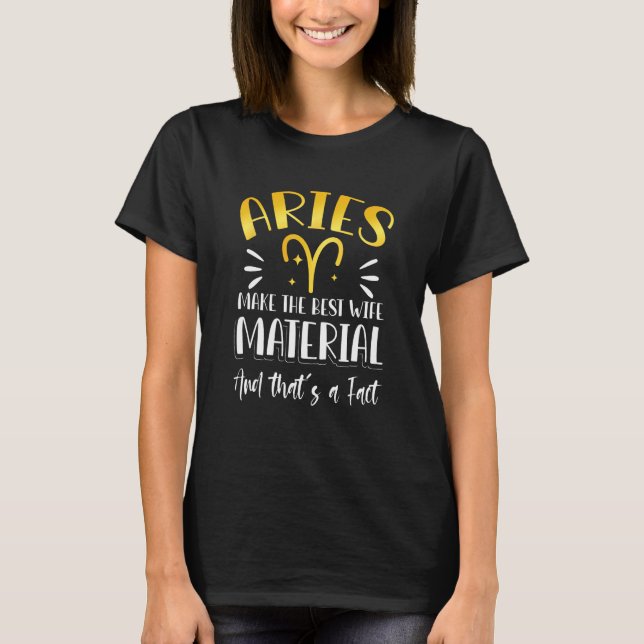 Astrology Aries Zodiac Wife Material Women Girl T-Shirt (Front)