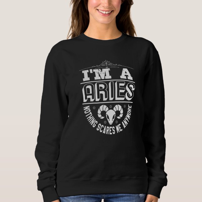 Astrology   I'm A Aries Sweatshirt (Front)