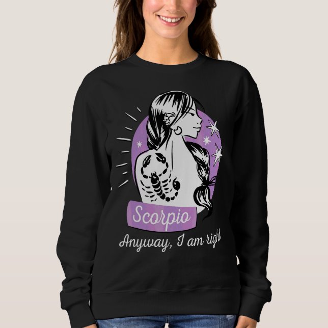 Astrology Saying Zodiac Sign Scorpio Sweatshirt (Front)
