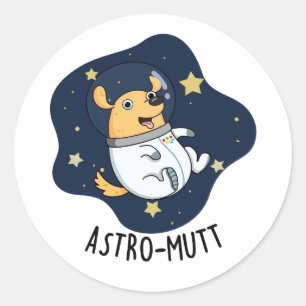 Astromutt Funny Dog Astronaut Pun  Classic Round Sticker