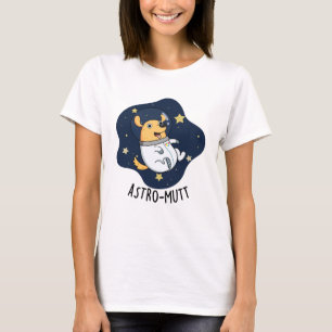 Astromutt Funny Dog Astronaut Pun  T-Shirt