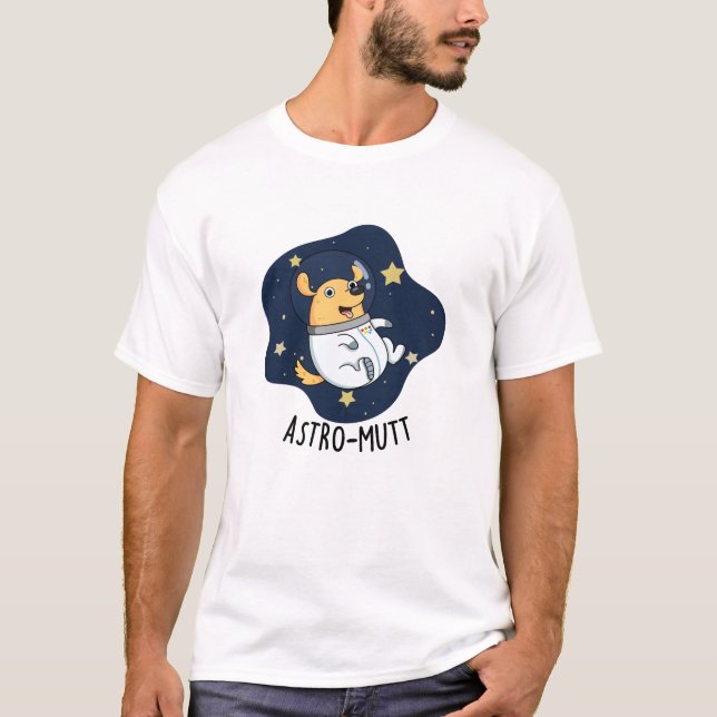 Astromutt Funny Dog Astronaut Pun  T-Shirt (Front)