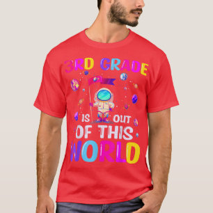Astronaut 3rd Grade Out Of This World Space Back T T-Shirt