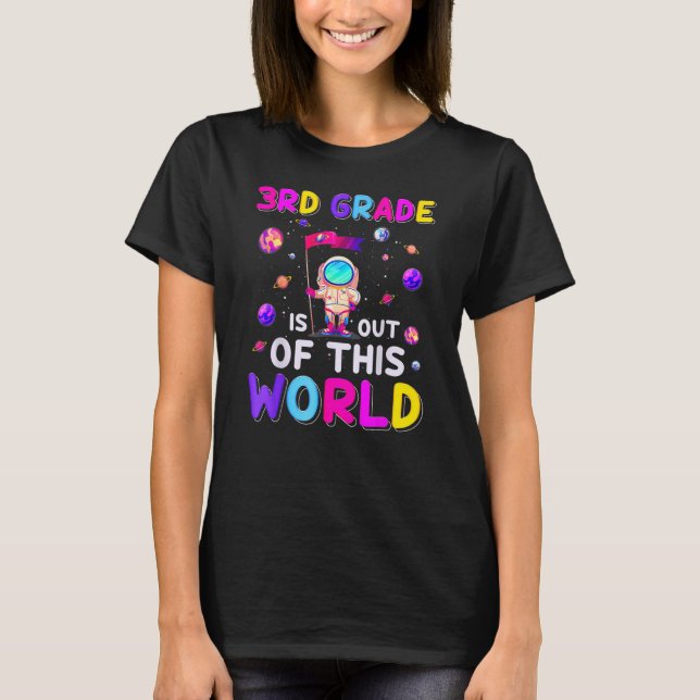 Astronaut 3rd Grade Out Of This World Space Back T T-Shirt (Front)