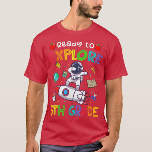 Astronaut Back to School  Ready To Eplore 5th Grad T-Shirt