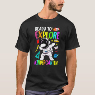Astronaut Back To School  Ready To Explore Kinderg T-Shirt