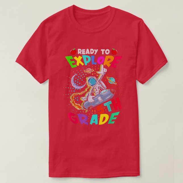 Astronaut Back to School shirt Ready To Explore 5t (Design Front)