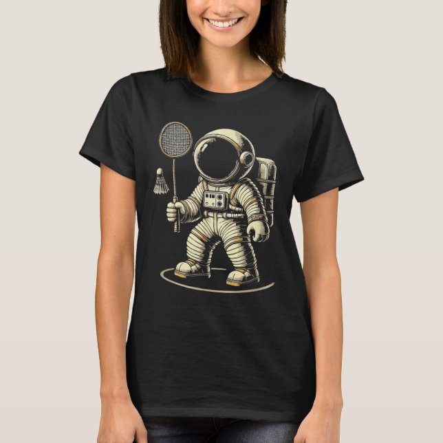 Astronaut Badminton Player Shuttle  T-Shirt (Front)