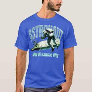 Astronaut Born In Kansas City TShirt