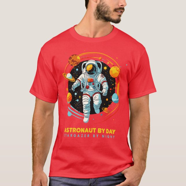 ASTRONAUT BY DAY T-Shirt (Front)