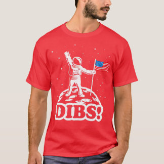 Astronaut Dibs on Moon America  T-Shirt