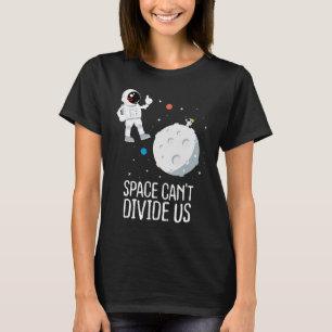 Astronaut for a Long Distance Relationship T-Shirt