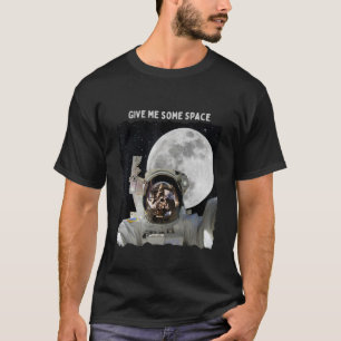 Astronaut Give me some Space Travelling to Moon Ga T-Shirt