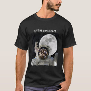 Astronaut Give me some Space Travelling to Moon Ga T-Shirt