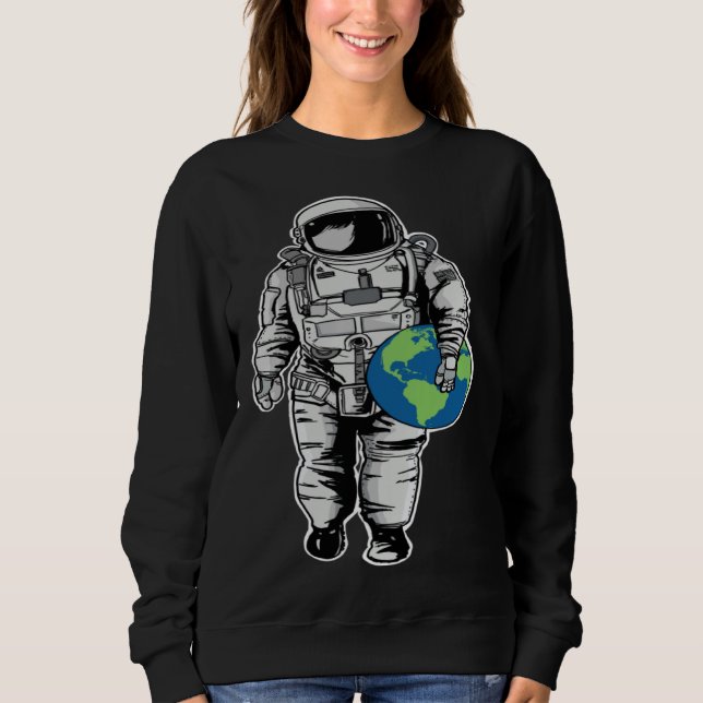 Astronaut holding the Earth  environmentalist Sweatshirt (Front)