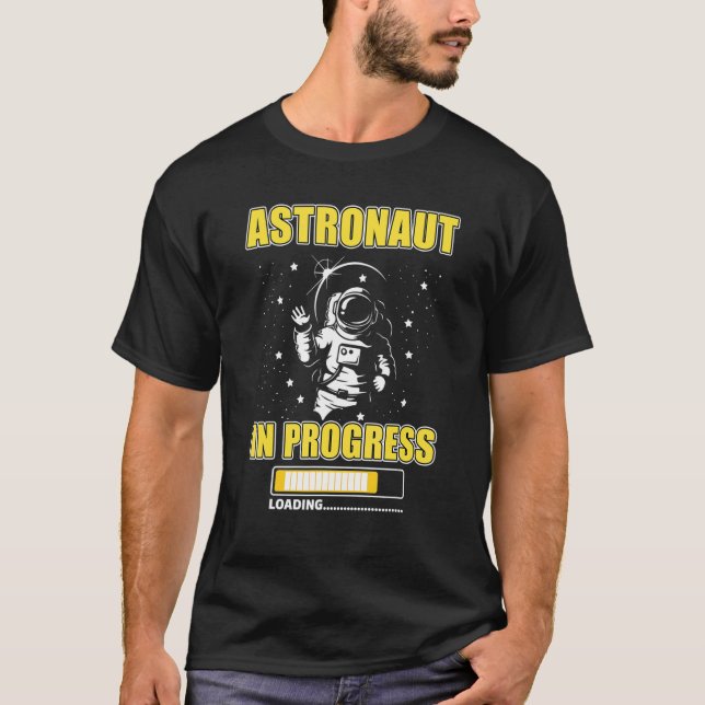 Astronaut In Progress Loading Future Spaceman Moon T-Shirt (Front)