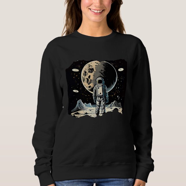 Astronaut In Space Artwork  2 Sweatshirt (Front)