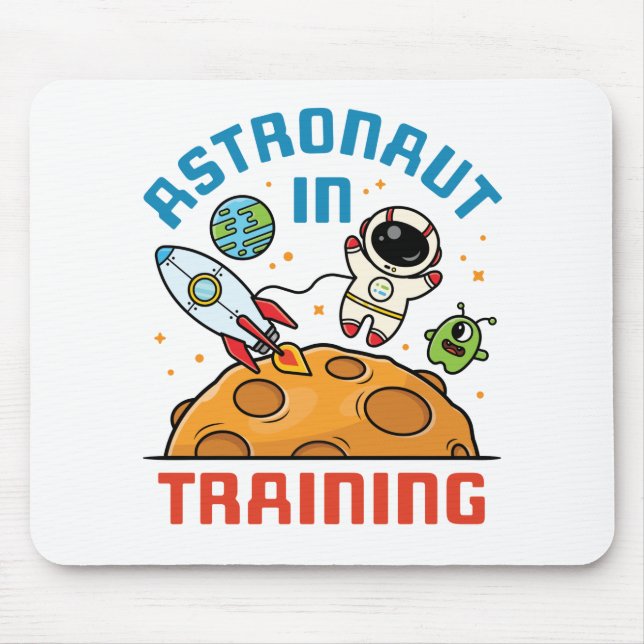 Astronaut in Training Cute Future Astronaut Space Mouse Mat (Front)