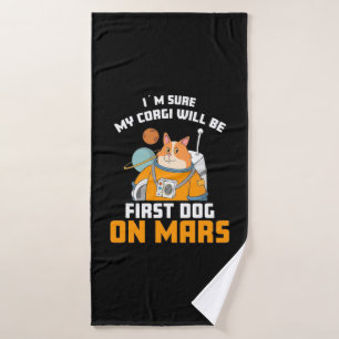 Astronaut Is Sure My Corgi Will Be First Dog Bath Towel