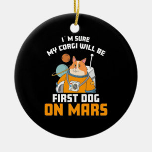 Astronaut Is Sure My Corgi Will Be First Dog Ceramic Tree Decoration