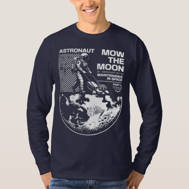 Astronaut Mows the Moon – Funny Space Maintenance T-Shirt (Front)