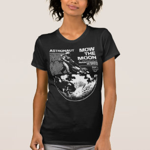 Astronaut Mows the Moon – Funny Space Maintenance T-Shirt