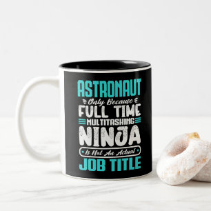 Astronaut Multitasker Astronomer job Skills Two-Tone Coffee Mug