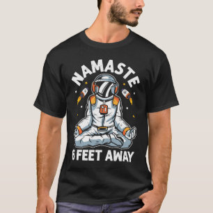 Astronaut Namaste Stay 6 Feet Away Yoga Workout T-Shirt