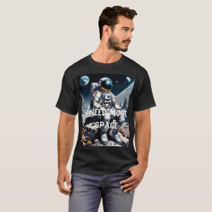 Astronaut on the Moon Funny Saying T-Shirt