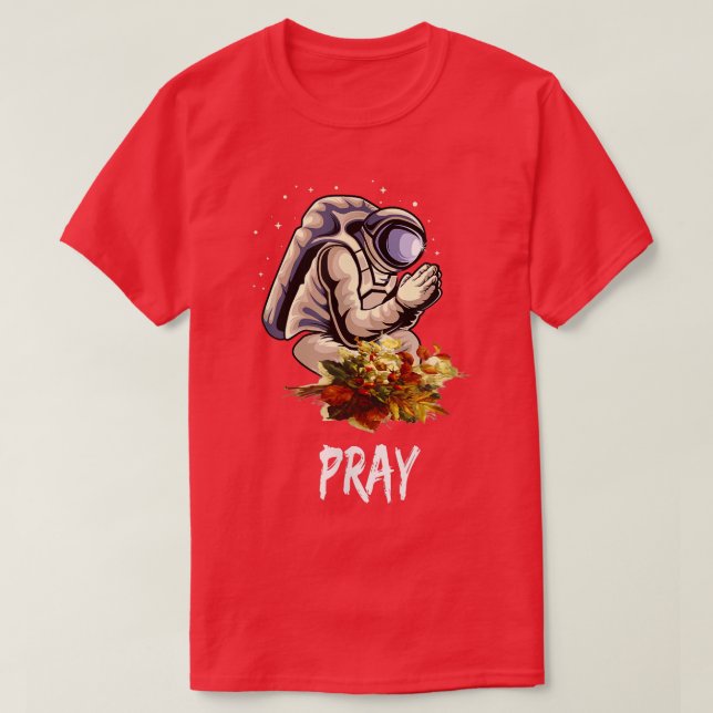 Astronaut Praying -Spaceman Prays for World Peace  T-Shirt (Design Front)