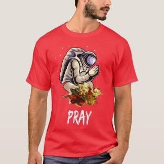 Astronaut Praying -Spaceman Prays for World Peace  T-Shirt