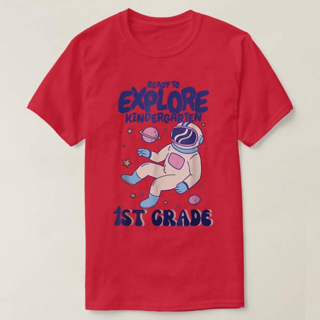 Astronaut Ready To Eplore 1st Grade First Day Scho T-Shirt (Design Front)